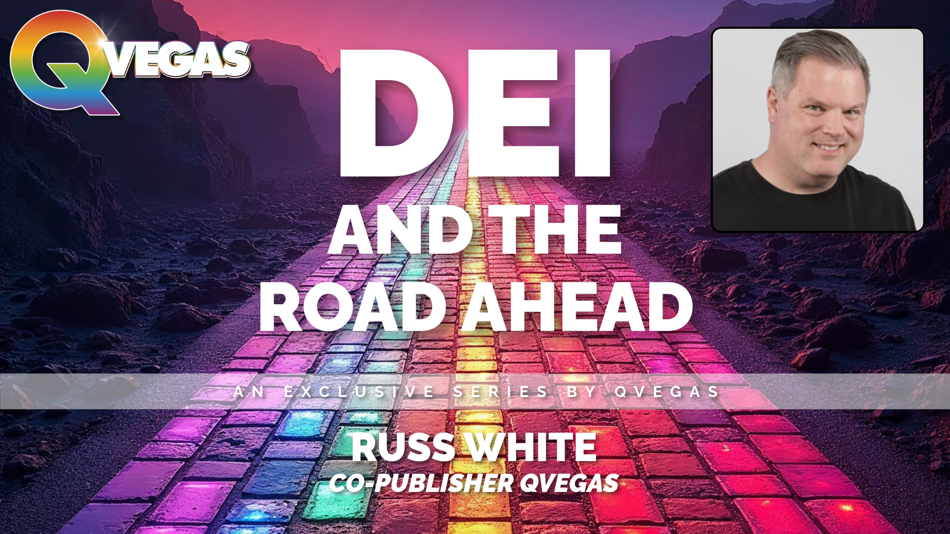 DEI and the Road Ahead – Russ White, Co-Publisher, QVegas